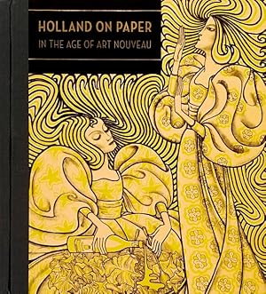 Imagen del vendedor de Holland on Paper in the Age of Art Nouveau a la venta por LEFT COAST BOOKS