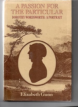 A Passion For The Particular - Dorothy Wordsworth: A Portrait