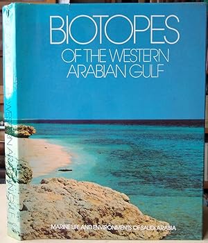 Bild des Verkufers fr Biotopes of the Western Arabian Gulf - marine life and environments of Saudi Arabia zum Verkauf von Mike Park Ltd