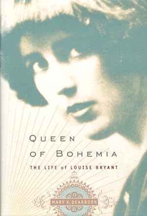 Seller image for Queen of Bohemia: The Life of Louise Bryant for sale by LEFT COAST BOOKS