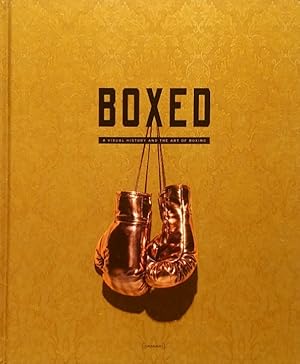 Seller image for Boxed: A Visual History and the Art of Boxing for sale by LEFT COAST BOOKS