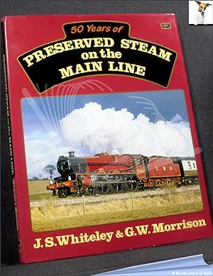 Imagen del vendedor de 50 Years of Preserved Steam on the Main Line a la venta por BookLovers of Bath