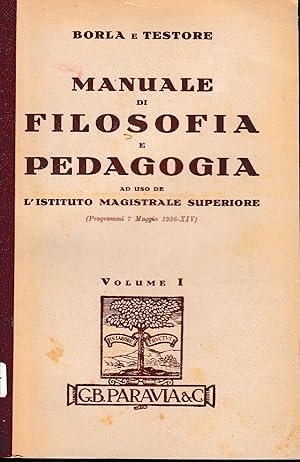 Manuale di Filosofia e Pedagogia, volume primo.