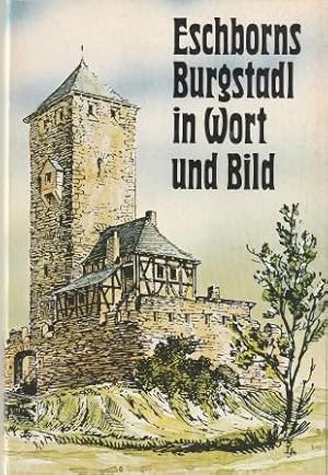 Imagen del vendedor de Eschborns Burgstadl in Wort und Bild. a la venta por Versandantiquariat Dr. Uwe Hanisch