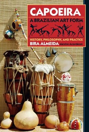 Seller image for Capoeira, a Brazilian Art Form : History, Philosophy, and Practice for sale by GreatBookPrices