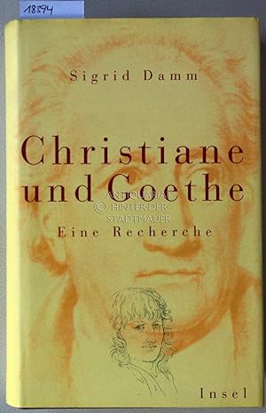 Bild des Verkufers fr Christiane und Goethe. Eine Recherche. zum Verkauf von Antiquariat hinter der Stadtmauer