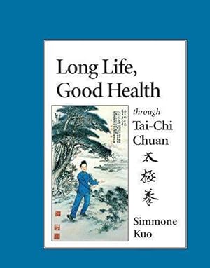 Seller image for Long Life, Good Health: Through T'ai Chi Ch'uan for sale by WeBuyBooks