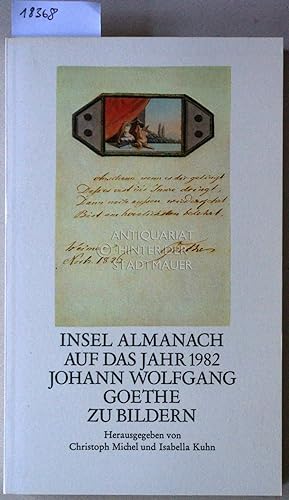 Seller image for Insel Almanach auf das Jahr 1982. Johann Wolfgang Goethe zu Bildern. for sale by Antiquariat hinter der Stadtmauer
