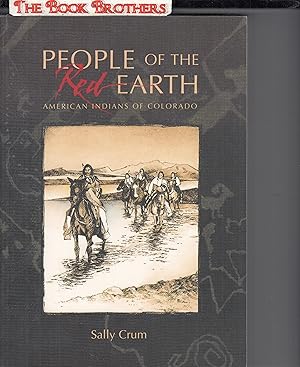 Imagen del vendedor de People of the Red Earth"American Indians of Colorado a la venta por THE BOOK BROTHERS