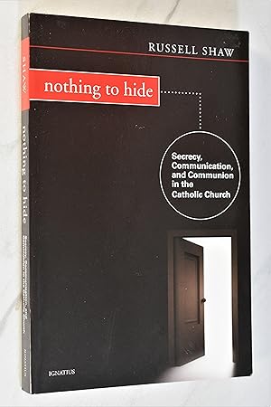 Seller image for Nothing to Hide: Secrecy, Communication, and Communion in the Catholic Church for sale by Lost Time Books