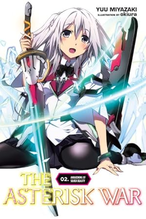 Imagen del vendedor de Asterisk War the Novel 2 : Awakening of Silver Beauty a la venta por GreatBookPrices