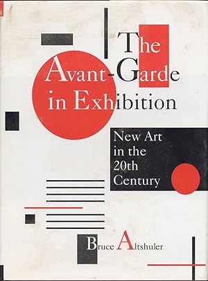 Imagen del vendedor de The Avant Garde in Exhibition, New Art in the 20th Century a la venta por Southwestern Arts