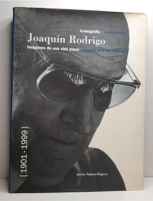 Seller image for JOAQUN RODRIGO. ICONOGRAFA. IMGENES DE UNA VIDA PLENA. 1901-1999 for sale by Librera Antonio Castro