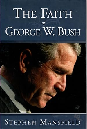 Seller image for The Faith of George W. Bush for sale by Ye Old Bookworm