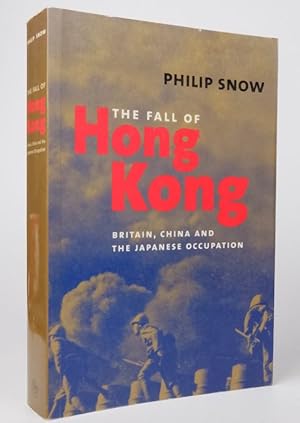 The Fall of Hong Kong: Britain, China, and the Japanese Occupation