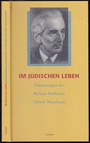 Bild des Verkufers fr Im jdischen Leben. Erinnerungen des Berliner Rabbiners Malwin Warschauer. Mit einem Beitrag von seinem Sohn James Walters, einem Vorwort von Heinz Knobloch und einer Einfhrung von Nicla Galliner zum Verkauf von Graphem. Kunst- und Buchantiquariat