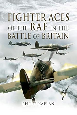 Bild des Verkufers fr Fighter Aces of the RAF in the Battle of Britain by Kaplan, Philip [Paperback ] zum Verkauf von booksXpress