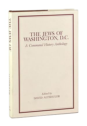 The Jews of Washington, D.C.: A Communal History Anthology