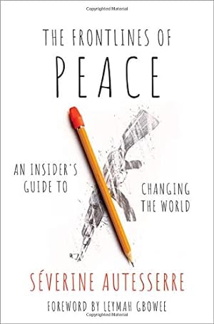 Seller image for The Frontlines of Peace: An Insider's Guide to Changing the World by Autesserre, S ©verine [Hardcover ] for sale by booksXpress