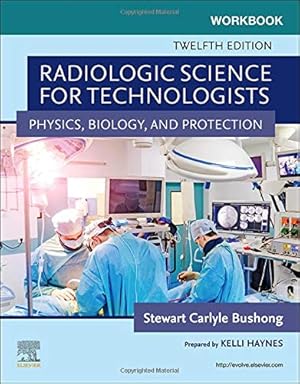 Imagen del vendedor de Workbook for Radiologic Science for Technologists: Physics, Biology, and Protection by Bushong ScD FACR FACMP, Stewart C. [Paperback ] a la venta por booksXpress