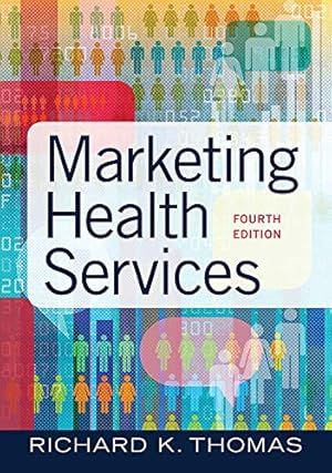 Bild des Verkufers fr Marketing Health Services, Fourth Edition (4) by Thomas, Richard K. [Hardcover ] zum Verkauf von booksXpress