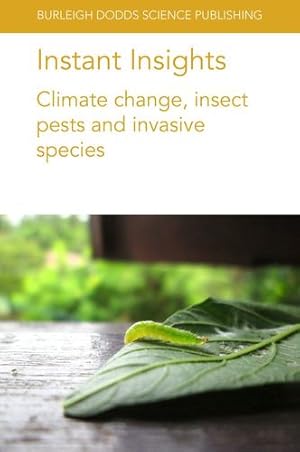 Imagen del vendedor de Instant Insights: Climate change, insect pests and invasive species (Burleigh Dodds Science: Instant Insights, 05) by Ileke, Kayode David, Nwosu, Luke Chinaru, Abajue, Maduamaka Cyriacus, Eigenbrode, Prof. Sanford D., Macfadyen, Sarina, Venette, Dr Robert, Morey, Dr Amy [Paperback ] a la venta por booksXpress