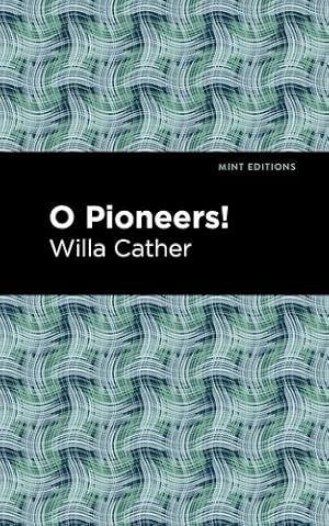Immagine del venditore per O Pioneers! (Mint Editions) by Cather, Willa [Paperback ] venduto da booksXpress