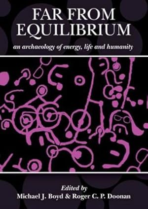 Seller image for Far from Equilibrium: An archaeology of energy, life and humanity: A response to the archaeology of John C. Barrett [Hardcover ] for sale by booksXpress