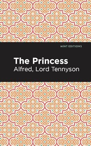 Immagine del venditore per The Princess (Mint Editions) by Tennyson, Alfred Lord [Paperback ] venduto da booksXpress