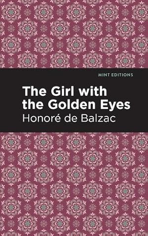 Seller image for The Girl with the Golden Eyes (Mint Editions) by Balzac, Honor © de [Paperback ] for sale by booksXpress