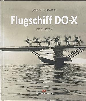 Seller image for Flugschiff DO-X. Die Chronik for sale by Graphem. Kunst- und Buchantiquariat