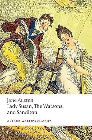 Image du vendeur pour Lady Susan, The Watsons, and Sanditon: Unfinished Fictions and Other Writings (Oxford World's Classics) by Austen, Jane [Paperback ] mis en vente par booksXpress