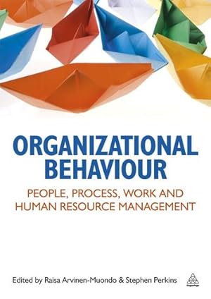 Seller image for Organizational Behaviour: People, Process, Work and Human Resource Management by Perkins, Stephen J, Arvinen-Muondo, Raisa [Hardcover ] for sale by booksXpress