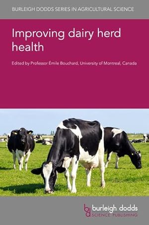 Bild des Verkufers fr Improving dairy herd health (Burleigh Dodds Series in Agricultural Science, 102) [Hardcover ] zum Verkauf von booksXpress