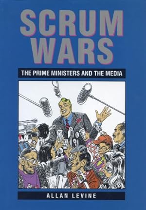 Imagen del vendedor de Scrum Wars: The Prime Ministers and the Media by Levine, Allan [Paperback ] a la venta por booksXpress