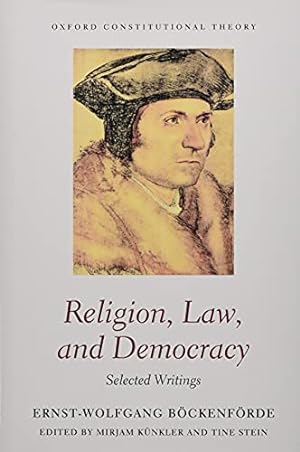 Image du vendeur pour Religion, Law, and Democracy: Selected Writings (Oxford Constitutional Theory) by Bockenforde, Ernst-Wolfgang [Hardcover ] mis en vente par booksXpress
