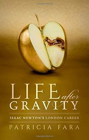 Seller image for Life after Gravity: Isaac Newton's London Career by Fara, Patricia [Hardcover ] for sale by booksXpress