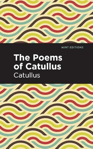 Image du vendeur pour The Poems of Catullus (Mint Editions) by Catullus [Paperback ] mis en vente par booksXpress