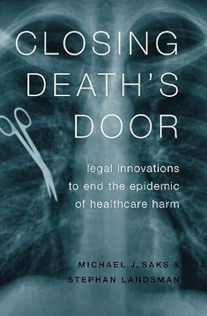 Seller image for Closing Death's Door: Legal Innovations to End the Epidemic of Healthcare Harm by Saks, Michael J., Landsman, Stephan [Hardcover ] for sale by booksXpress