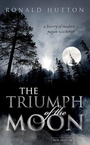 Seller image for The Triumph of the Moon: A History of Modern Pagan Witchcraft by Hutton, Ronald [Paperback ] for sale by booksXpress