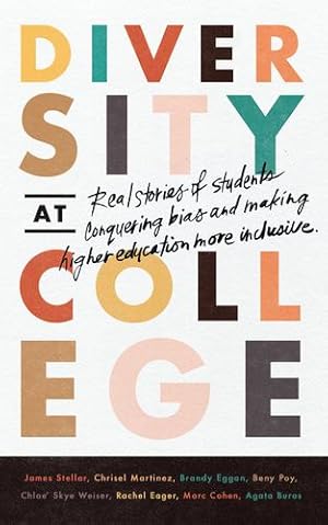 Immagine del venditore per Diversity at College: Real Stories of Students Conquering Bias and Making Higher Education More Inclusive by Stellar, James, Martinez, Chrisel, Eggan, Branden, Weisser, Chlo © Skye, Poy, Beny, Eager, Rachel, Cohen, Marc, Buras, Agata [Paperback ] venduto da booksXpress