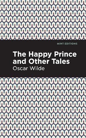 Immagine del venditore per The Happy Prince, and other Tales (Mint Editions) by Wilde, Oscar [Paperback ] venduto da booksXpress