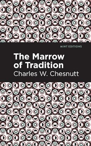 Imagen del vendedor de The Marrow of Tradition (Mint Editions) by Chesnutt, Charles W. [Paperback ] a la venta por booksXpress