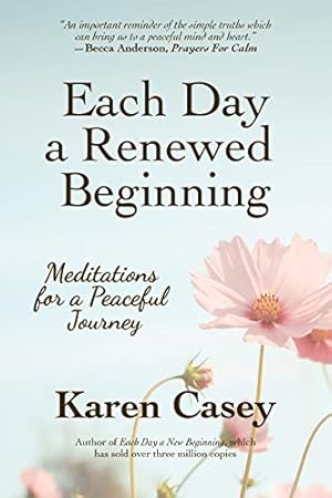 Seller image for Each Day a Renewed Beginning: Meditations for a Peaceful Journey by Casey, Karen [Paperback ] for sale by booksXpress