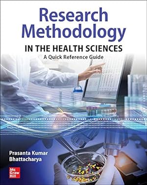 Seller image for Research Methodology in the Health Sciences: A Quick Reference Guide by Bhattacharya, Prasanta Kumar [Paperback ] for sale by booksXpress