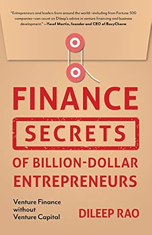 Immagine del venditore per Finance Secrets of Billion-Dollar Entrepreneurs: Venture Finance Without Venture Capital by Rao, Dileep [Hardcover ] venduto da booksXpress