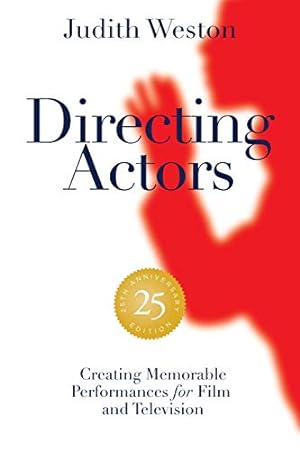 Seller image for Directing Actors - 25th Anniversary Edition: Creating Memorable Performances for Film and Television by Weston, Judith [Paperback ] for sale by booksXpress