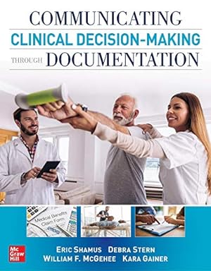 Seller image for Communicating Clinical Decision Making Through Documentation: Coding, Payment, and Patient Categorization by Shamus, Eric, Stern, Debra, McGehee, William F. [Paperback ] for sale by booksXpress