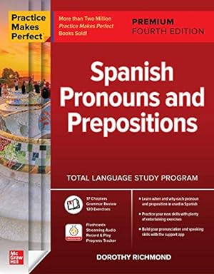 Seller image for Practice Makes Perfect: Spanish Pronouns and Prepositions, Premium Fourth Edition by Richmond, Dorothy [Paperback ] for sale by booksXpress