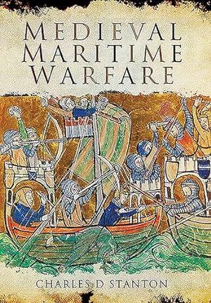 Image du vendeur pour Medieval Maritime Warfare by Stanton, Charles D. [Paperback ] mis en vente par booksXpress
